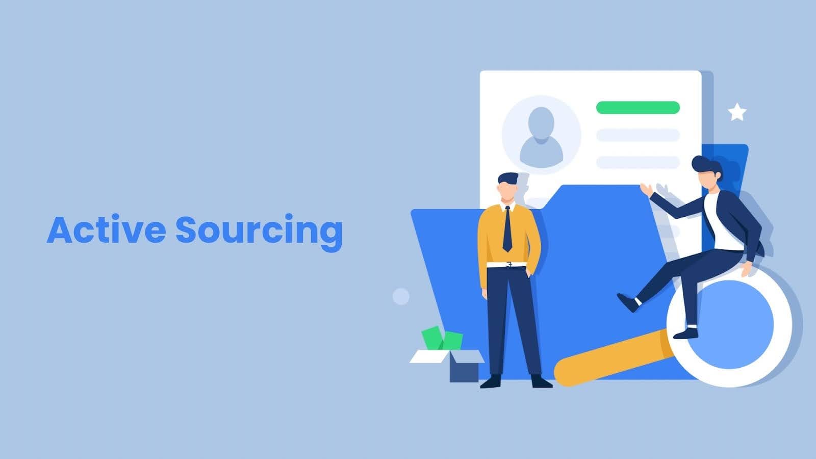 Active Sourcing: Proven Ways and Tips for Attracting Candidates