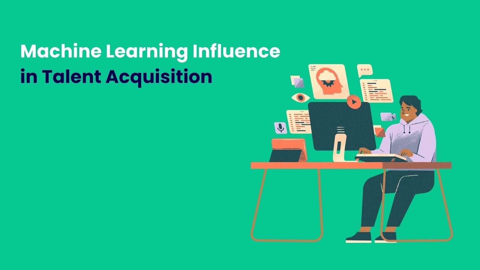 Machine Learning Influence in Talent Acquisition and Hiring Process