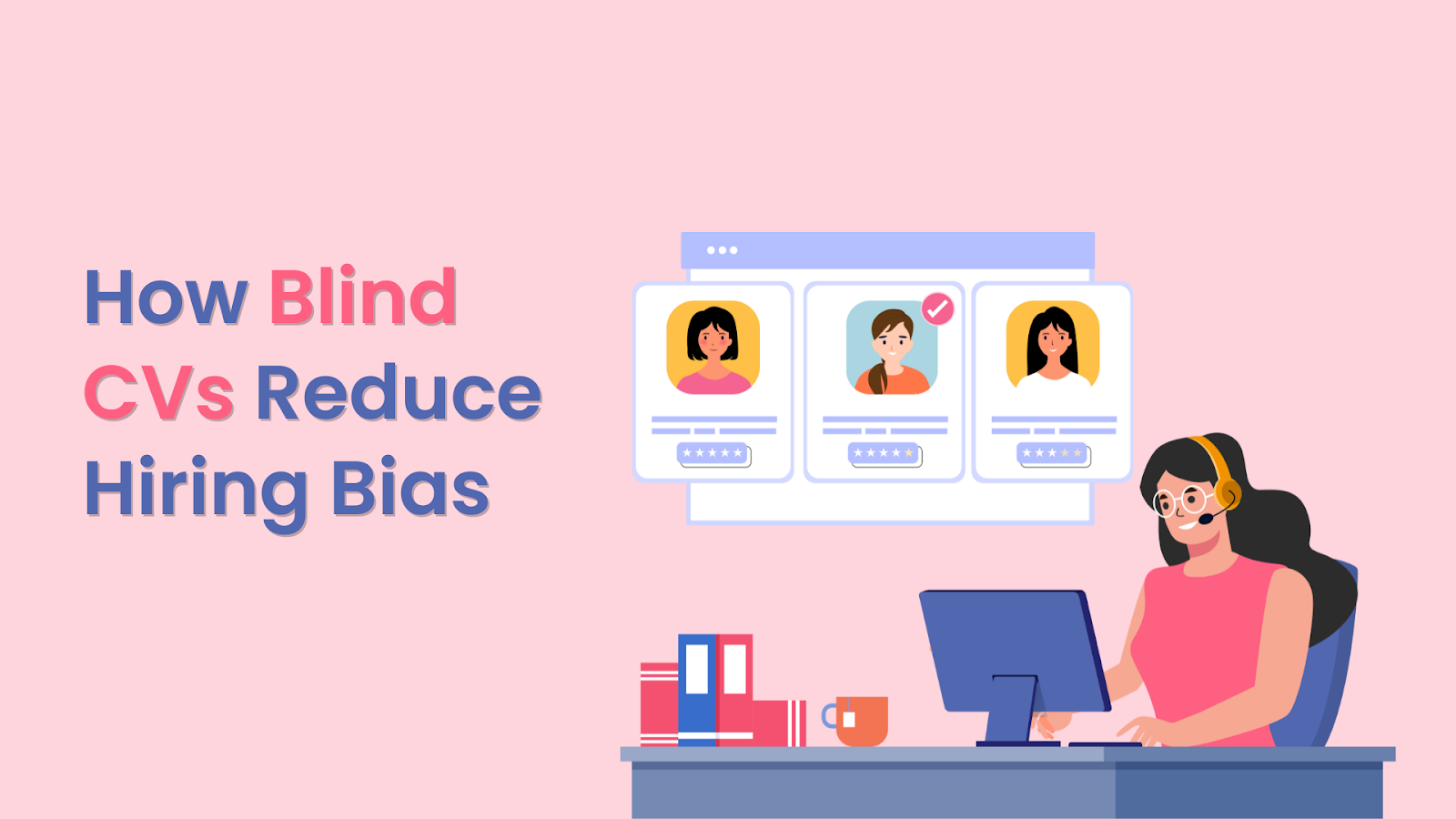 How Blind CVs Reduce Hiring Bias