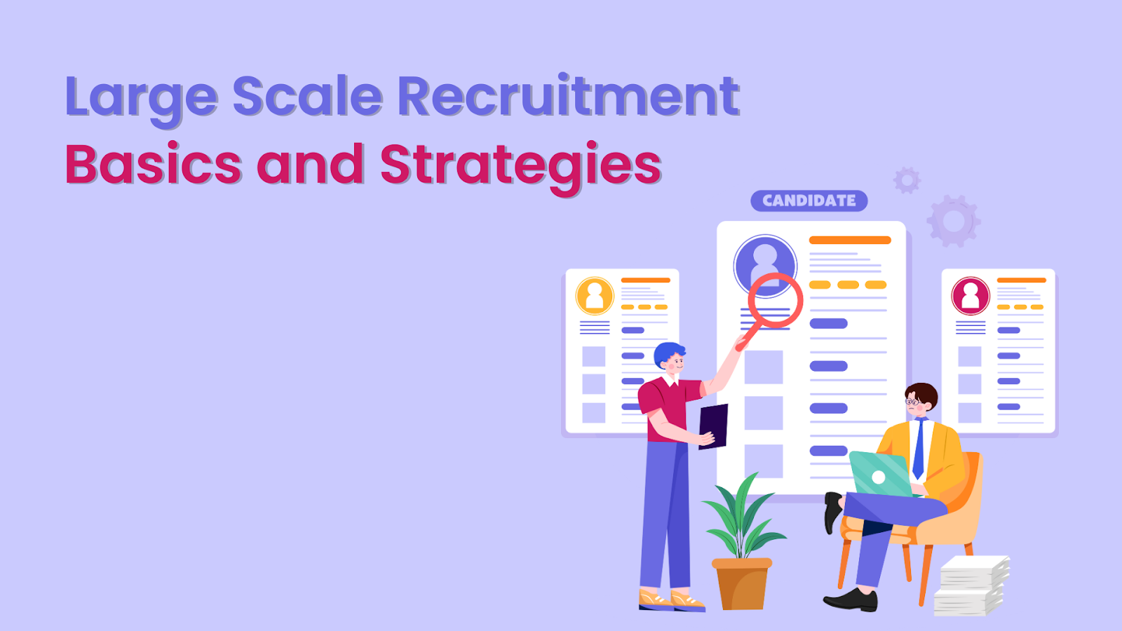 Large Scale Recruitment Basics and Strategies