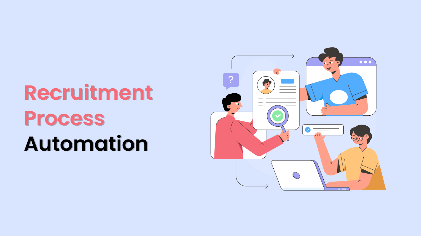 Understanding the Benefits of Recruitment Process Automation