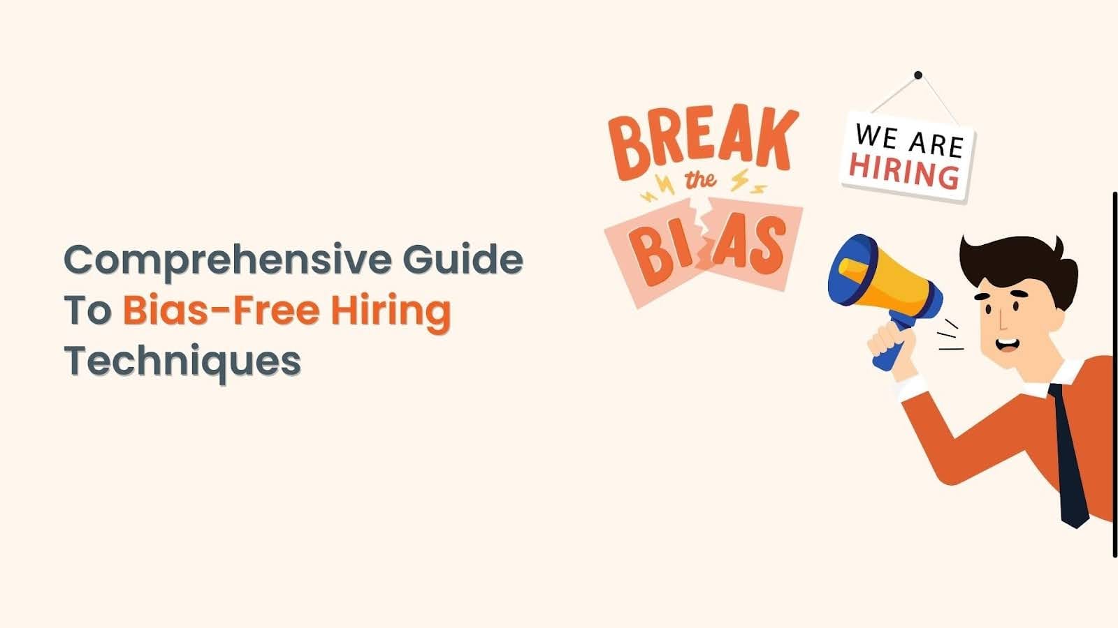 Comprehensive Guide To Bias-Free Hiring Techniques