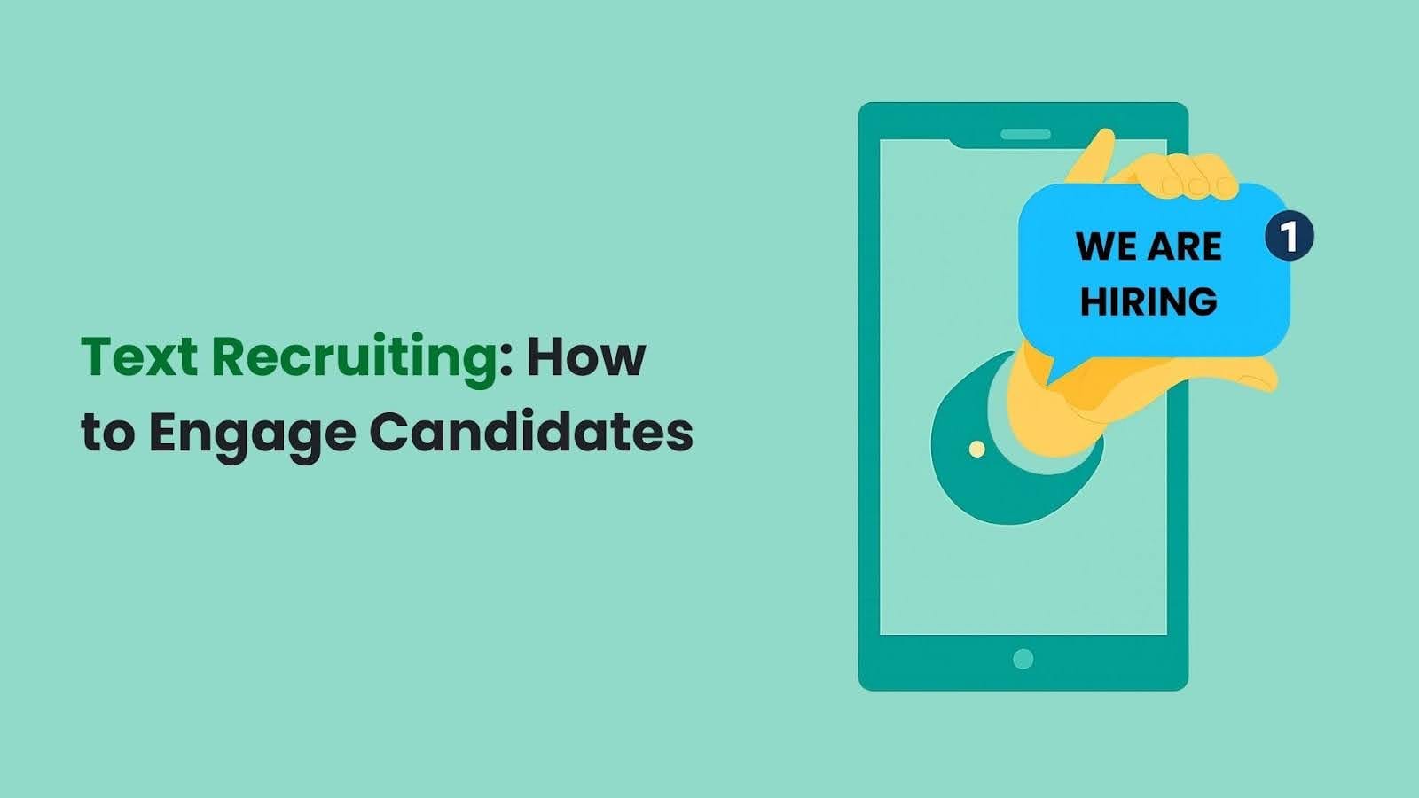 Text Recruiting: How to Engage Candidates