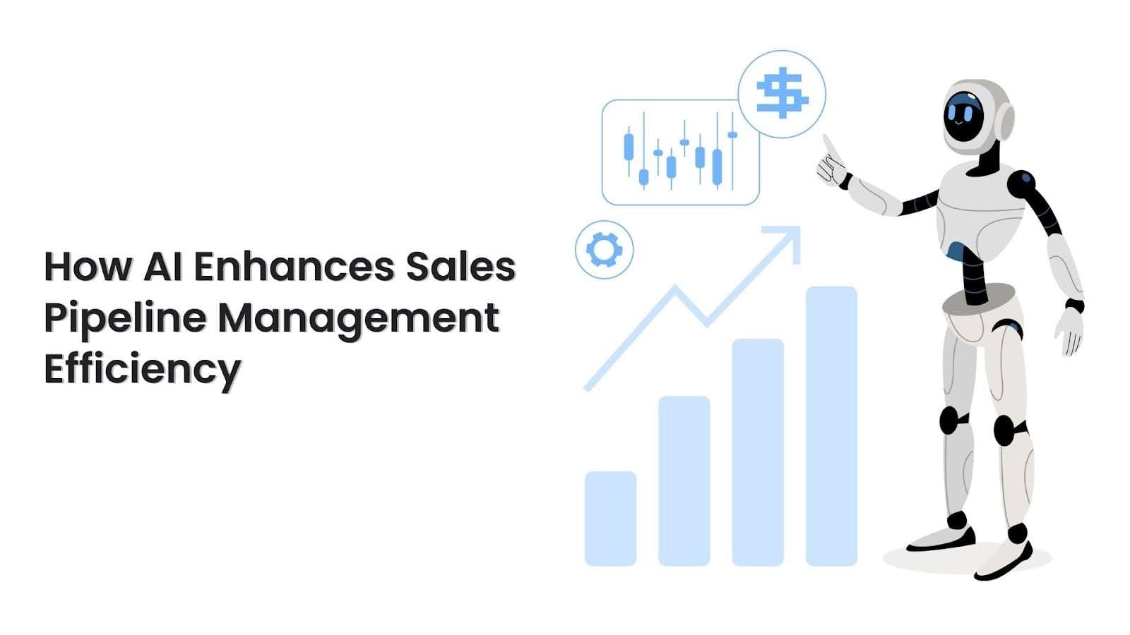 How AI Enhances Sales Pipeline Management Efficiency