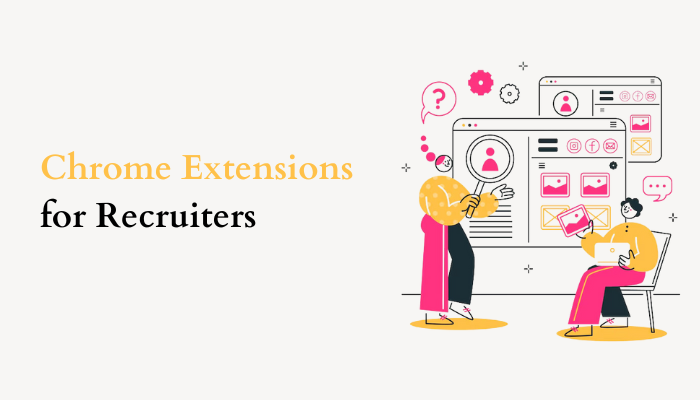 Useful Chrome Extensions for Recruiters and Sourcers