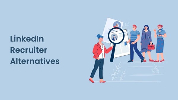 Top LinkedIn Recruiter Alternatives for Smarter Hiring in 2024