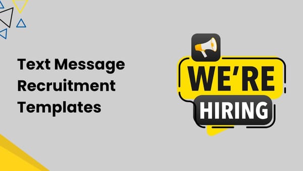 Text Message Recruitment Templates to Boost Candidate Outreach