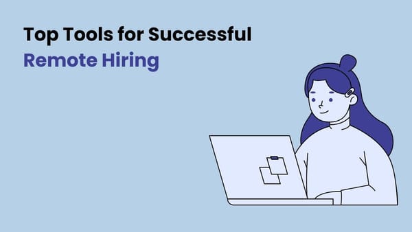 Top Tools for Successful Remote Hiring