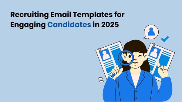 Recruiting Email Templates for Engaging Candidates in 2025