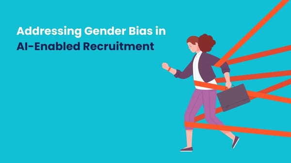 Addressing Gender Bias in AI-Enabled Recruitment