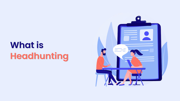 What is Headhunting and How Does It Work