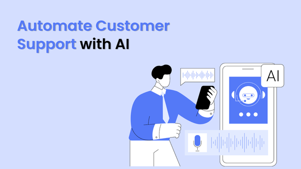 Guide to Automate Customer Support with AI