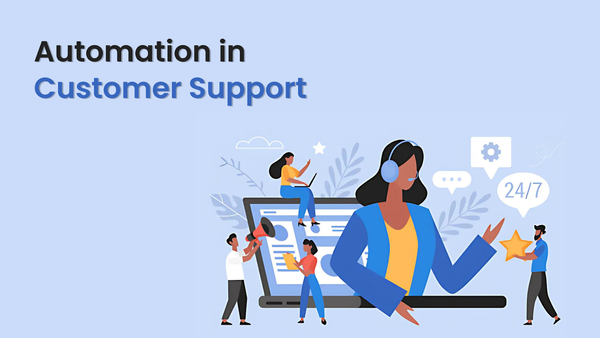 How to Automate Customer Support Tasks Efficiently