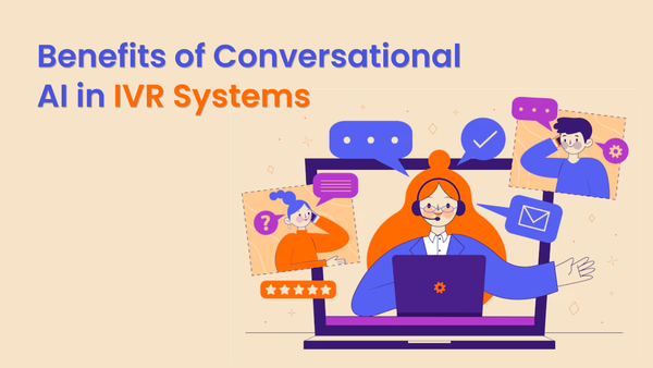 Benefits of Conversational AI in IVR Systems