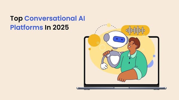 Top Conversational AI Platforms In 2025