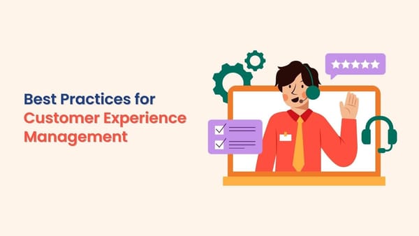 Best Practices for Customer Experience Management