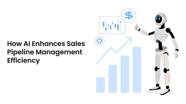 How AI Enhances Sales Pipeline Management Efficiency