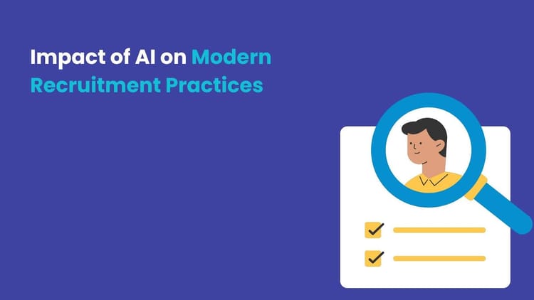 Impact of AI on Modern Recruitment Practices