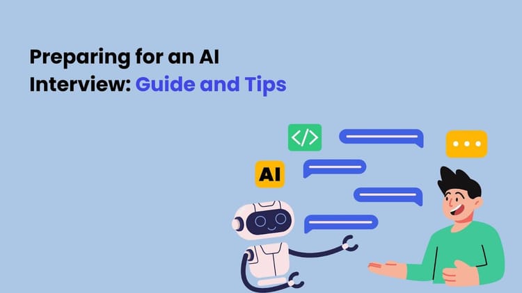 Preparing for an AI Interview: Guide and Tips