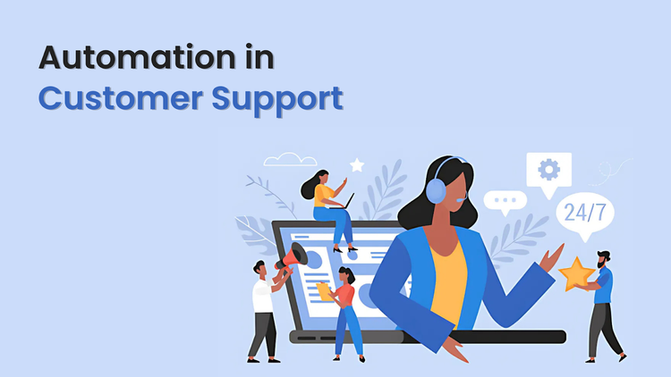 How to Automate Customer Support Tasks Efficiently
