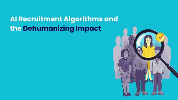 AI Recruitment Algorithms and the Dehumanizing Impact