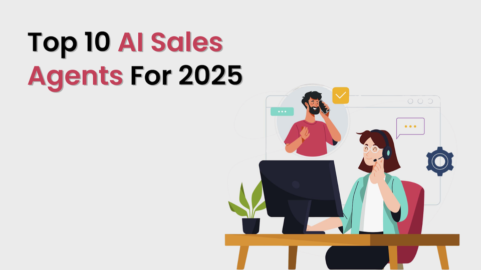 Top 10 AI Sales Agents For 2025