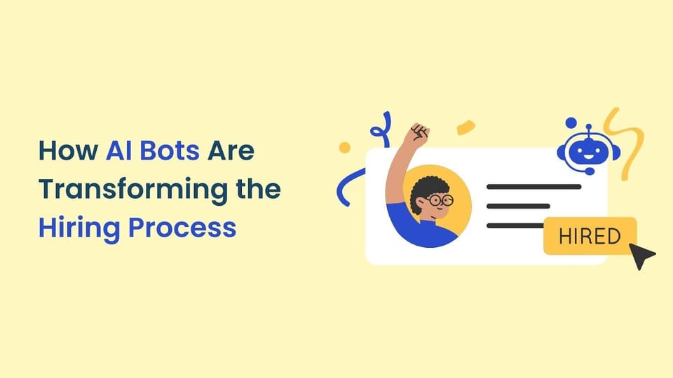 How AI Bots Are Transforming the Hiring Process
