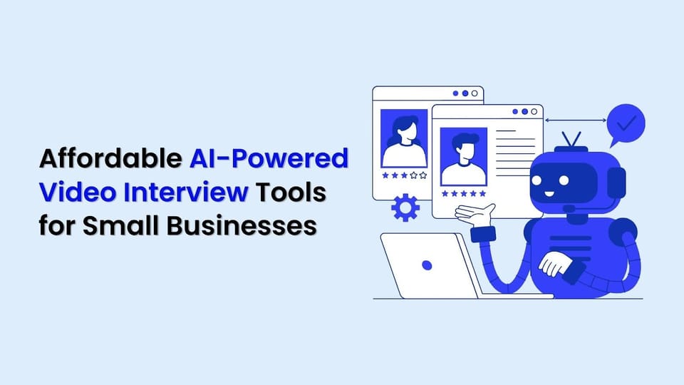 10 Affordable AI-Powered Video Interview Tools for Small Businesses