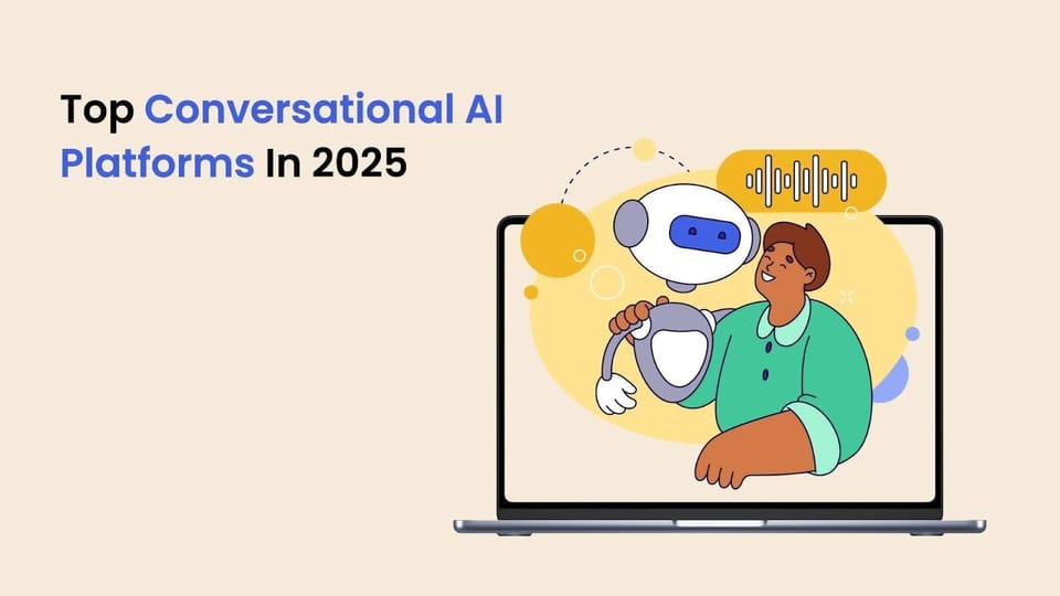 Top Conversational AI Platforms In 2025