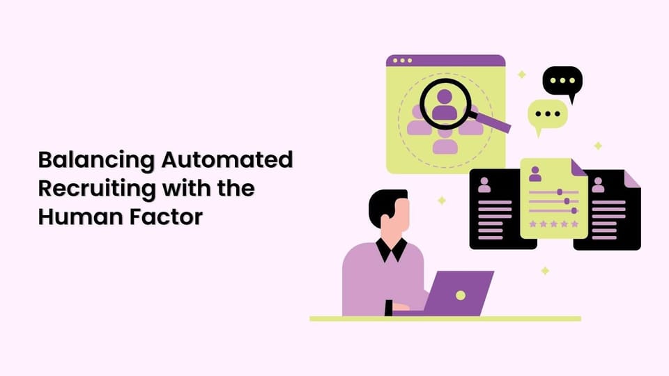 Balancing Automated Recruiting with the Human Factor